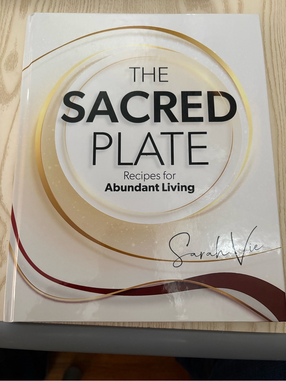 The Sacred Plate Cookbook by - Sarah Vie